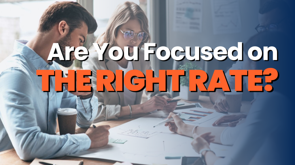 Right. Rate Image Are you Focused on the Right Rate? - The Mortgage Broker Builder